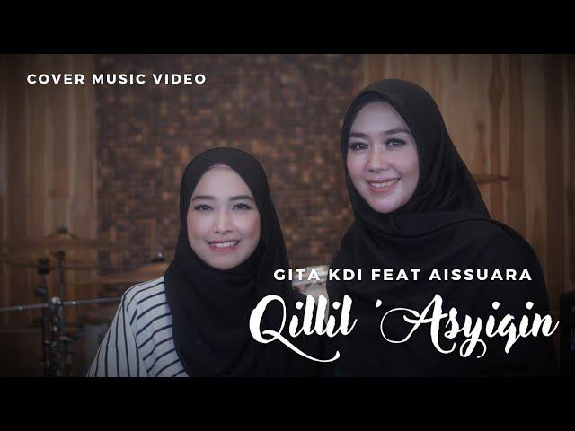 QILLIL 'ASYIQIN - COVER BY GITA KDI FEAT AISSUARA