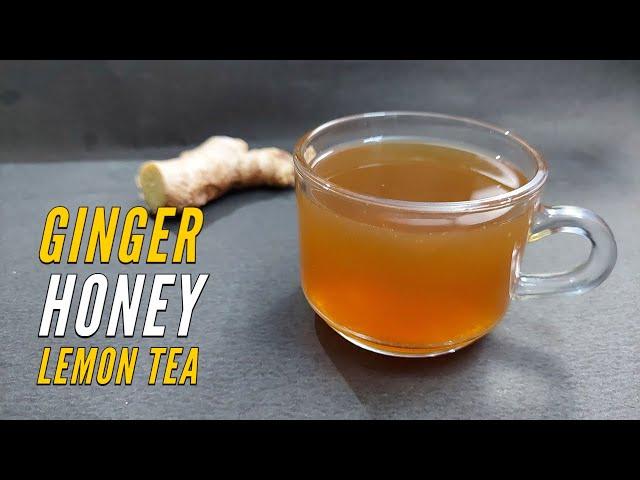 Ginger Tea Recipe- Ginger Lemon Honey Tea- How To Make Ginger Tea- Adrak Wali Chai- Remedy For Cold