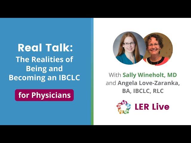 Real Talk: The Realities of Being and Becoming an IBCLC for Physicians