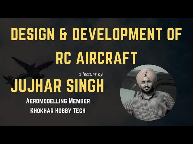 Design and Development of RC Aircraft | WINGS OF AERO | Mr. Jujhar Singh