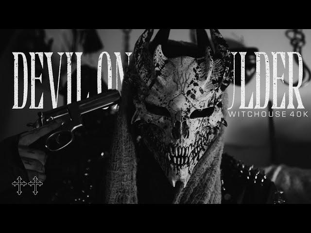 Witchouse 40k - DEVIL ON MY SHOULDER (Official Music Video)