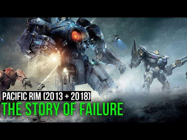 Pacific Rim (2013 + 2018). The Story of Failure