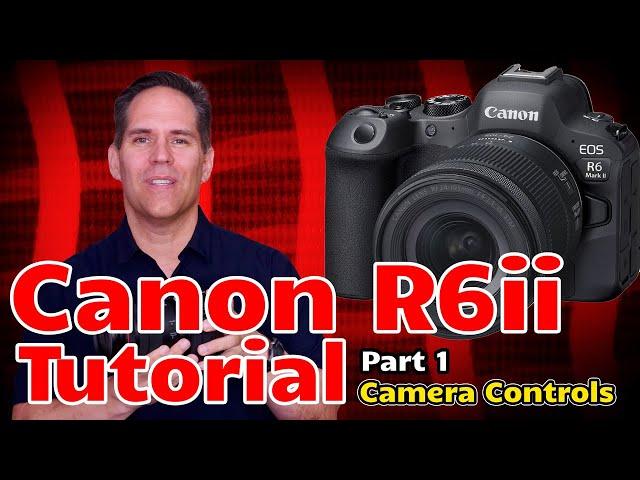 Canon R6 Mark ii Tutorial Training Video - R6ii Users Guide Set Up -  Made for Beginners