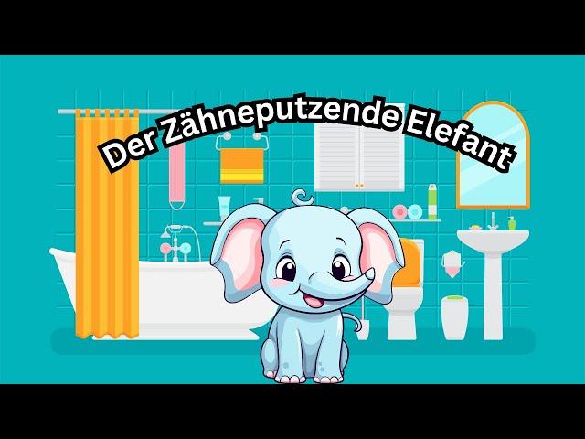 Der Zähneputzende Elefant | KINDERLIED ZAHNPUTZLIED