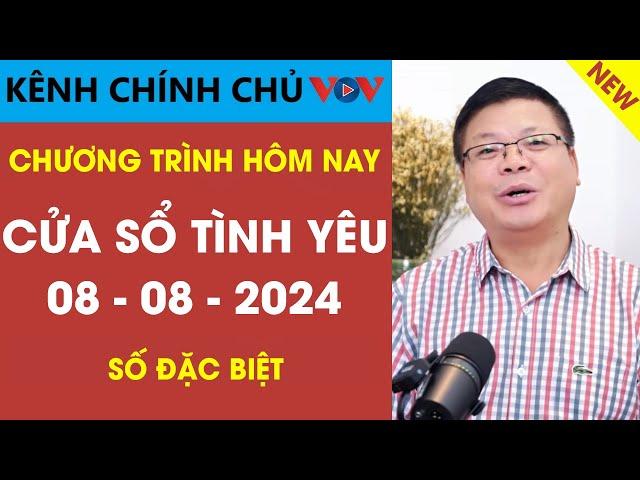 [MỚI NHẤT] KÊNH CHÍNH CHỦ VOV Cửa Sổ Tình Yêu 8/8/2024 | Đinh Đoàn Tư Vấn Tình Yêu Hôm Nay