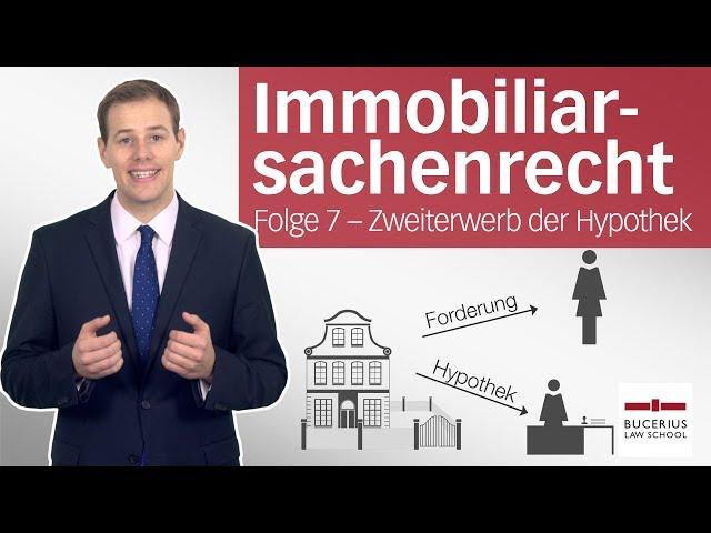 Hypothek 2 – Zweiterwerb | Immobiliarsachenrecht | Folge 7