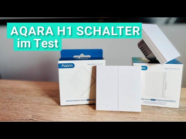 Aqara H1 Lichtschalter im Test - Günstige HomeKit-Schalter in drei Varianten