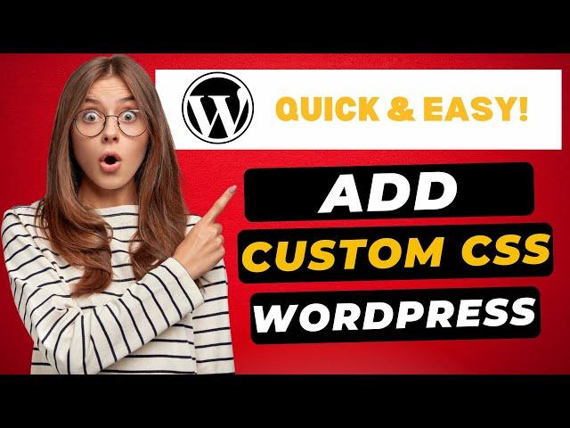 How To Add Custom CSS In WordPress 2024  - (FAST & Easy!)