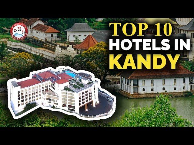 Top 10 Hotels in Kandy, Sri Lanka | Best Luxury Hotel & Resort To Stay In Kandy: Full Tour