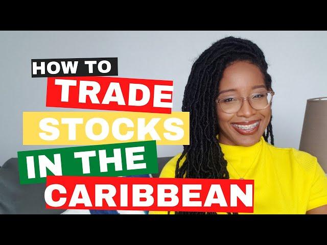 Getting Started with Investing in Stocks in the Caribbean