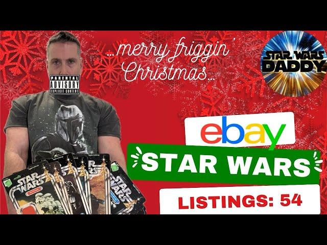 Star Wars eBay Listings: 54, New Buyer Cancels 19 Items And I Lose My Mind! eBay Isn’t Any Help.