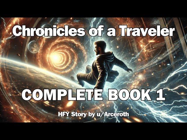 Chronicles of a Traveler | Full Sci-Fi Audiobook | HFY Reddit Series | Sci-Fi Bedtime Stories