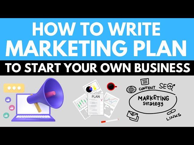 How to Write a Marketing Plan to Start your Own Business