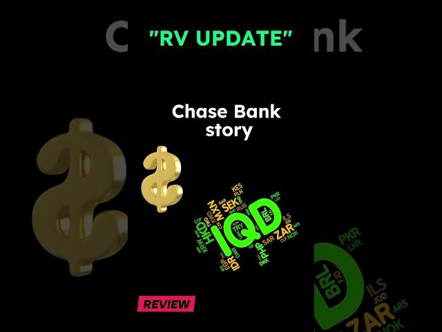 Chase Bank story | Iraqi Dinar RV