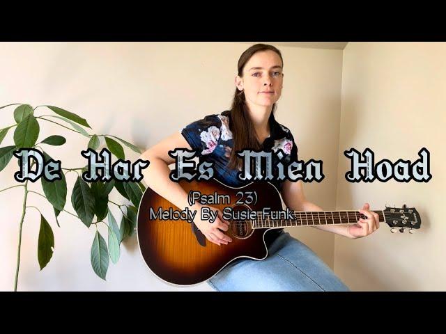 De Har es Mien Hoad (Psalm 23) //  Plautdietsche Leeda // Susie Funk