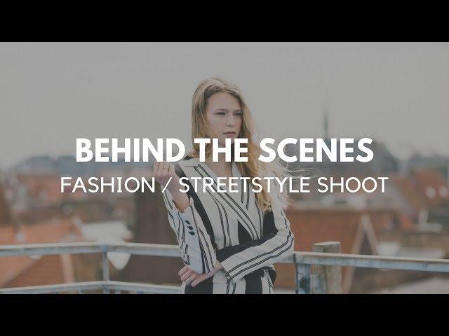 Behind the scenes - Fashion / streetstyle shoot