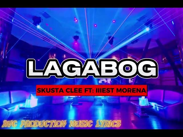 LAGABOG SKUSTA CLEE FT: IIEST MORENA (2023)