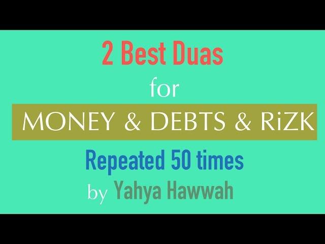 2 Best Duas for | MONEY & DEBTS & RiZK | (50x) by Yahya Hawwah