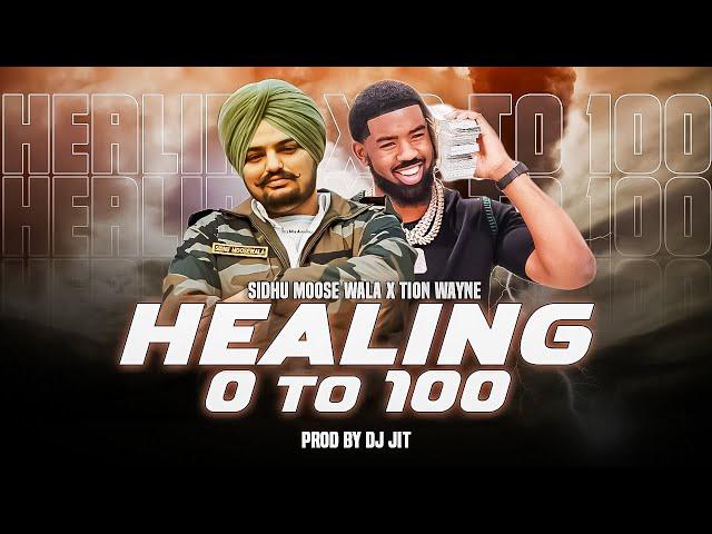 Healing X 0 To 100 | Tion Wayne | Sidhu Moose Wala | Drill | Prod By Dj Jit