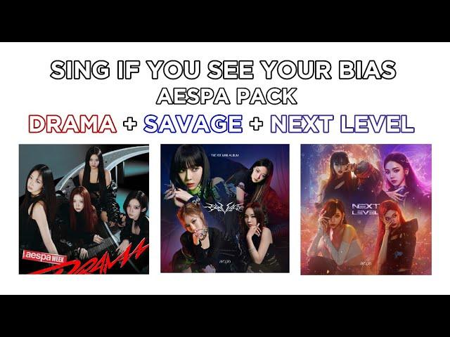 SING IF YOU SEE YOUR BIAS AESPA PACK DRAMA + SAVAGE + NEXT LEVEL