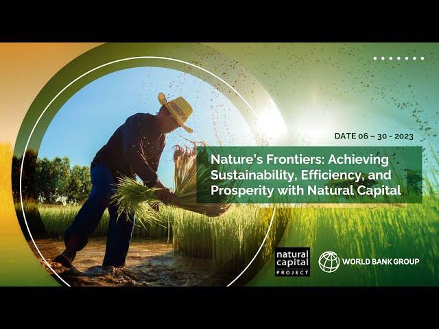 Nature’s Frontiers: Achieving Sustainability, Efficiency, and Prosperity with Natural Capital event