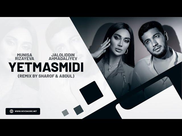 Jaloliddin Ahmadaliyev & Munisa Rizayeva - Yetmasmidi (remix by Sharof & Abdul)