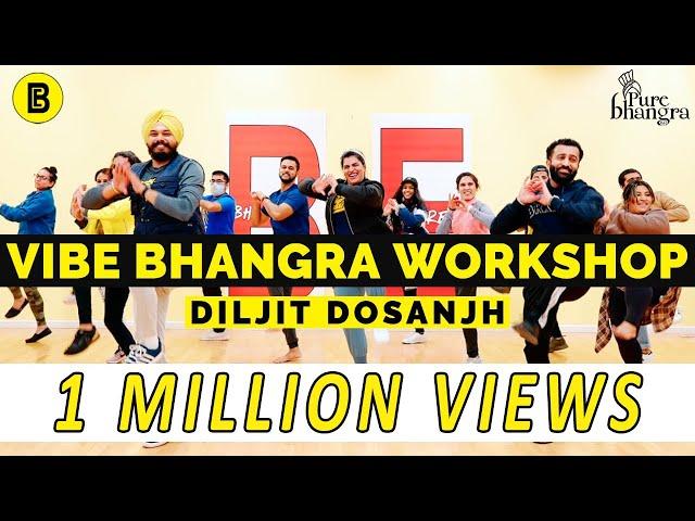 VIBE WORKSHOP | DILJIT DOSANJH | BHANGRA EMPIRE FEATURING PURE BHANGRA