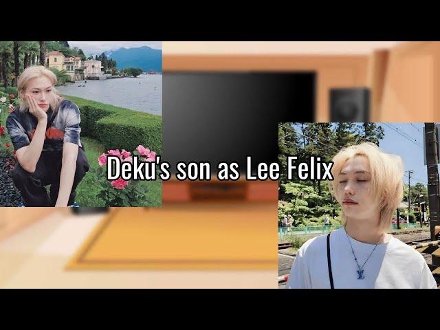 MHA react to Deku's son as Lee Felix (AU DESCRIPTION)