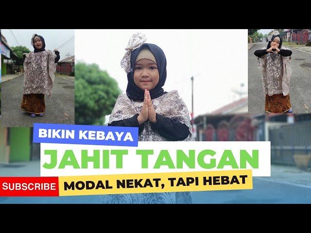 Buat kebaya anak simpel, kebaya jahit tangan