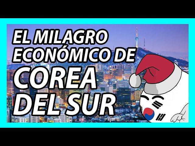 ¿Por qué COREA DEL SUR es tan RICA? | ¿El mayor MILAGRO ECONÓMICO de la historia?