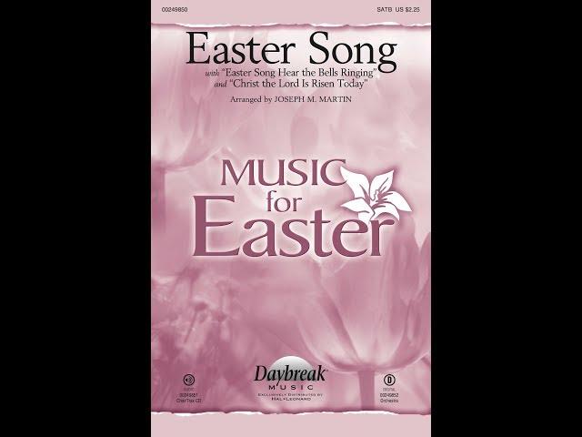 EASTER SONG (w/ "CHRIST THE LORD IS RISEN TODAY") (SATB Choir) - Anne Herring/arr. Joseph M. Martin