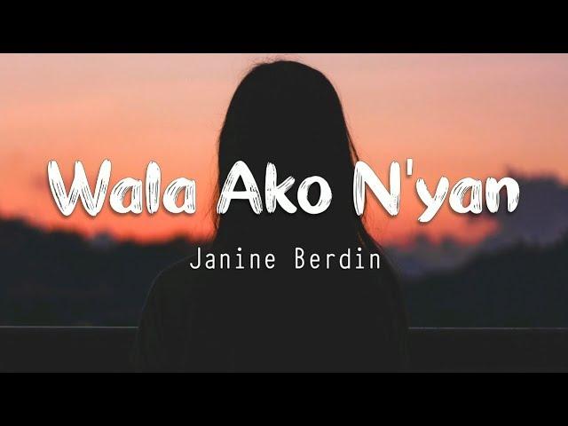 Janine Berdin - Wala Ako N'yan (Lyrics)