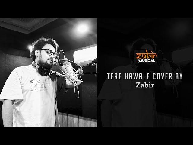 Tere Hawale Cover by Zabir I Arijit Singh I Deep I Rajib