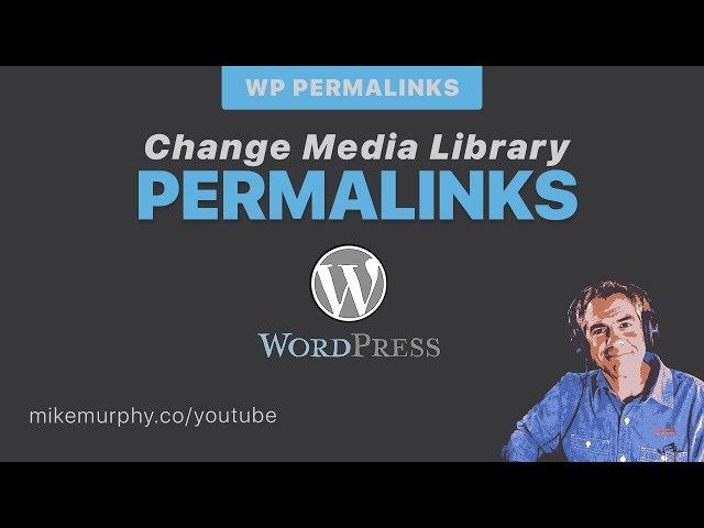 Wordpress: Change Media Permalinks