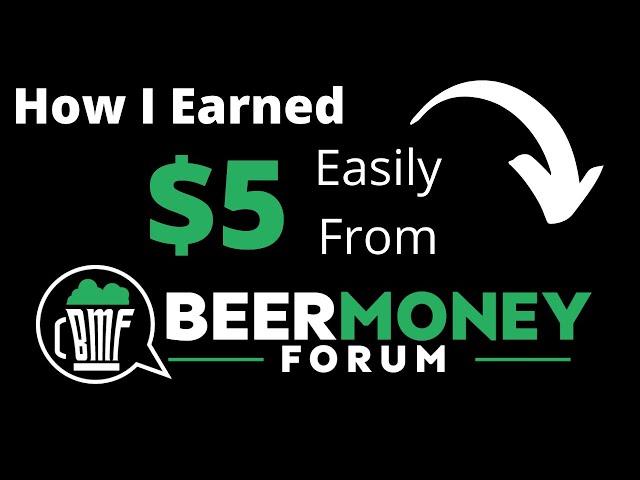 How I earned easily $5 from BMF - BeerMoneyForum? | oewi