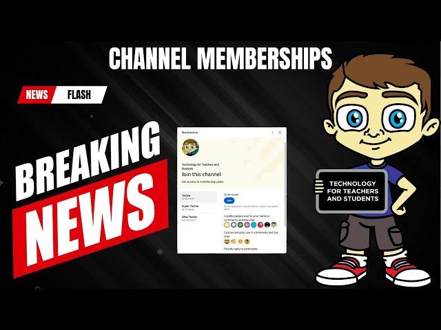 News Flash about Technology for Teachers and Students Channel Memberships