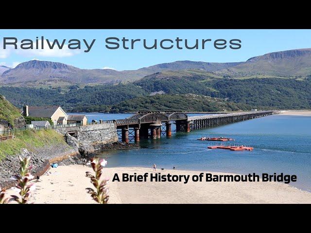 Railway Structures - A Brief History of Barmouth Bridge