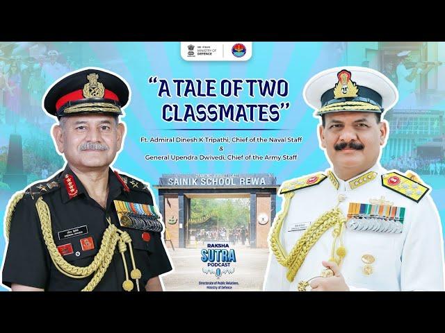 Raksha Sutra | A Tale of Two Classmates ft CNS Adm Dinesh K Tripathi and COAS Gen Upendra Dwivedi