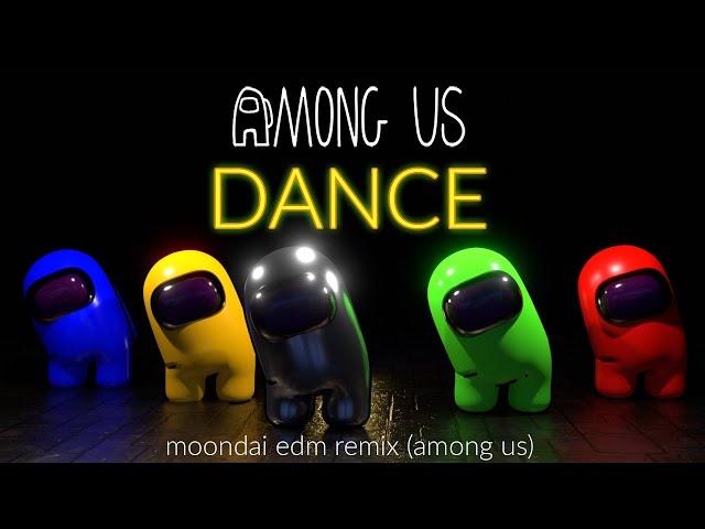 AMONG US Dance Video - Moondai EDM Remix (DTB)