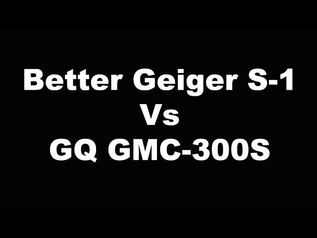 Better Geiger S-1 vs GQ GMC-300S