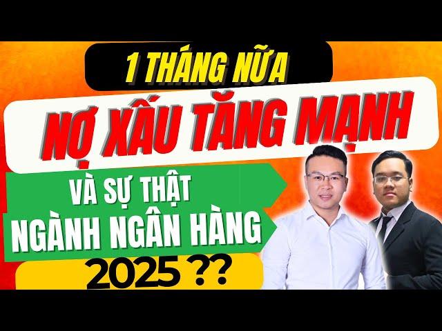 NỢ XẤU TĂNG MẠNH VÀ SỰ THẬT CỔ PHIẾU NGÂN HÀNG NĂM 2025  ?? | ĐẦU TƯ CHỨNG KHOÁN