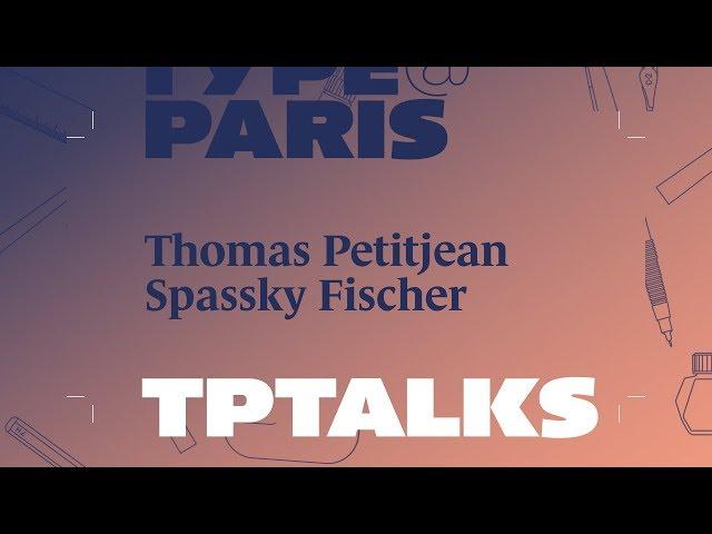 tptalks18: Spassky Fischer (Thomas Petitjean & Hugo Anglade) (FR) | Adobe France