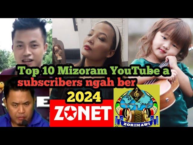 Top 10 Mizoram YouTube a Subscribers ngah ber te || 2024