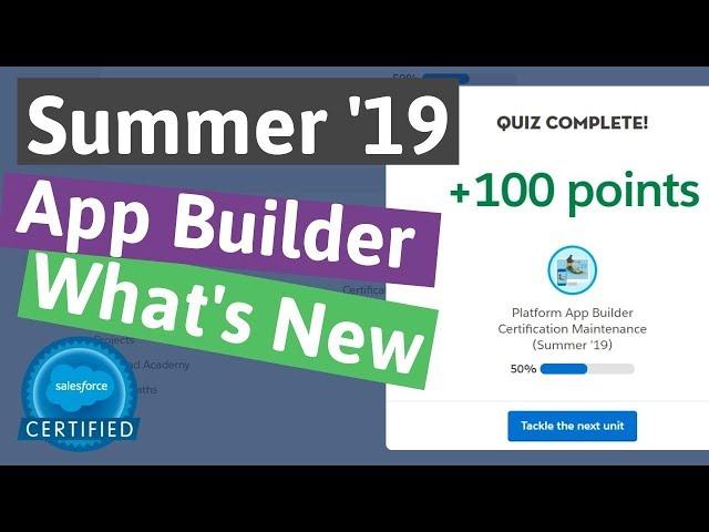 Platform App Builder Certification Maintenance (Summer ’19) - What's New