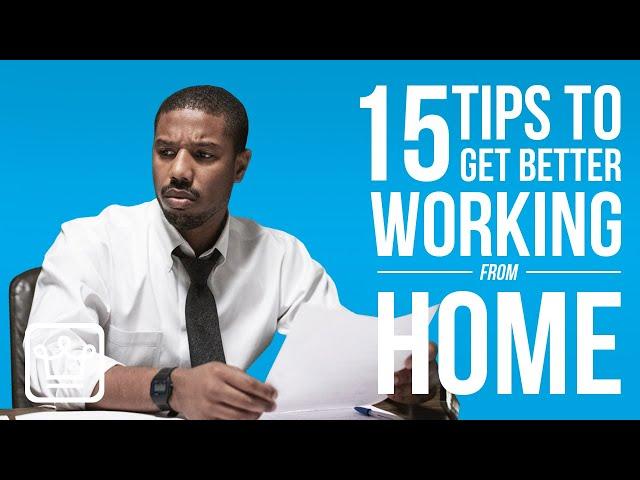 15 Tips To Get Better at WORKING From HOME