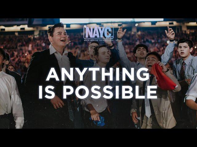 "Anything Is Possible" - #NAYC23