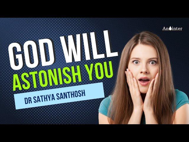 God will astonish you | Dr Sathya Santhosh | Anointer | #life #motivation #jesus #fish #astonish