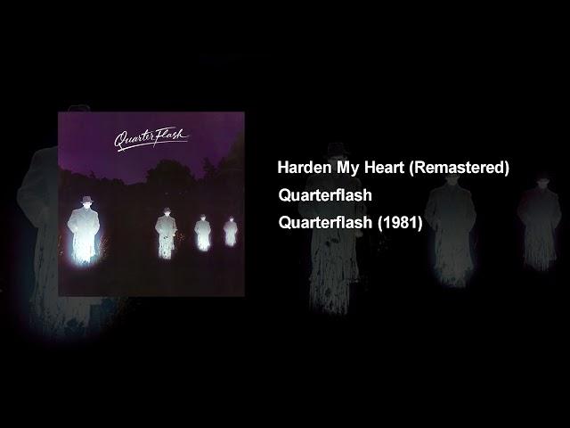 Harden My Heart - Quarterflash (Remastered)