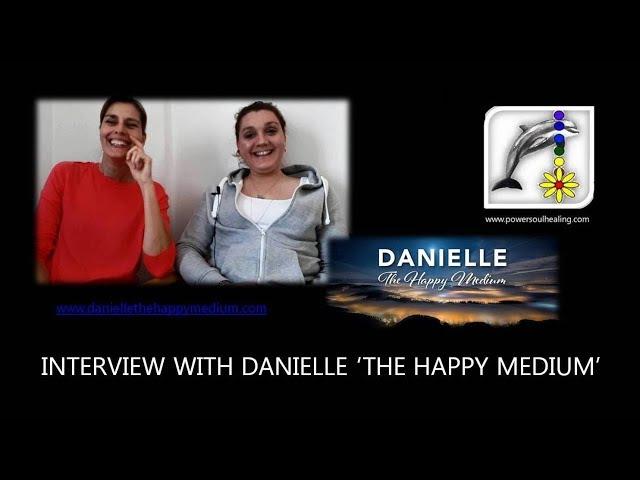 Interview with Danielle 'the Happy Medium'