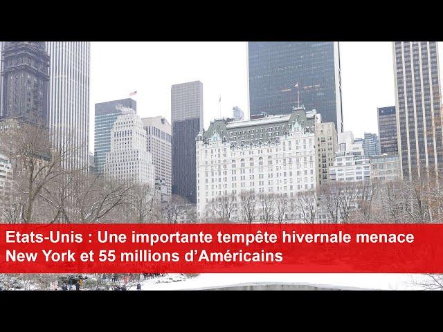 Etats-Unis : Une importante tempête hivernale menace New York et 55 millions d’Américains